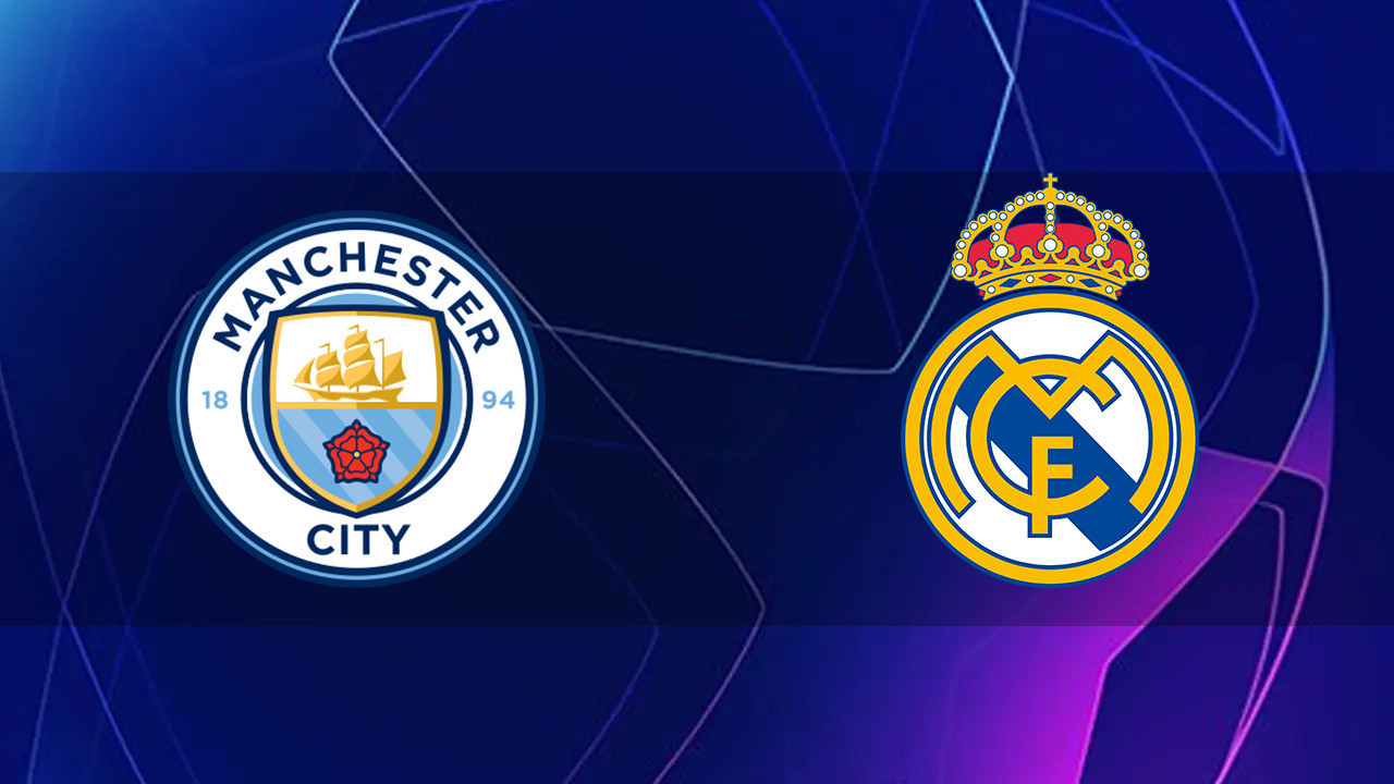 Manchester City - Real Madrid maçı ne zaman? Saat kaçta? Hangi kanalda? (UEFA Şampiyonlar Ligi)