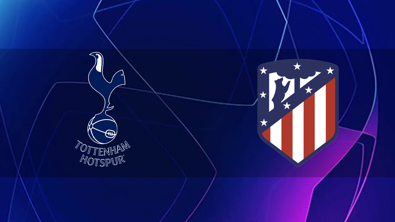 Tottenham - Atletico Madrid maçı ne zaman? Saat kaçta? Hangi kanalda? (UEFA Şampiyonlar Ligi)