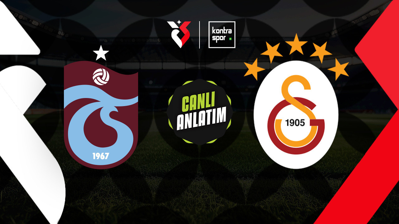 CANLI | Trabzonspor ile Galatasaray zirve mücadelesinde karşı karşıya geliyor!