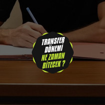 Transfer dönemi ne zaman bitecek?