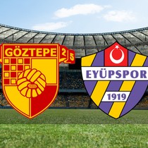Göztepe - Eyüpspor maçı ne zaman?