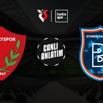 CANLI | Hatayspor - Başakşehir