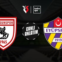 CANLI | Samsunspor ile Eyüpspor kozlarını paylaşıyor