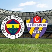 Fenerbahçe - Eyüpspor maçı ne zaman?