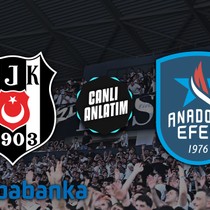 CANLI | Beşiktaş Fibabanka - Anadolu Efes