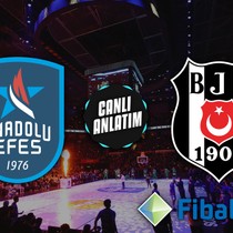 CANLI | Anadolu Efes - Beşiktaş Fibabanka