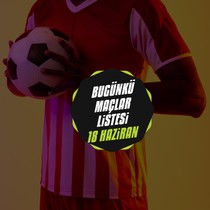 BUGÜNKÜ MAÇLAR LİSTESİ