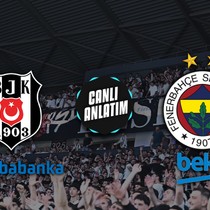 CANLI | Beşiktaş Fibabanka - Fenerbahçe Beko