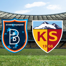 Başakşehir - Kayserispor maçı ne zaman?