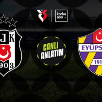 CANLI YAYIN | Beşiktaş - Eyüpspor (Süper Lig)
