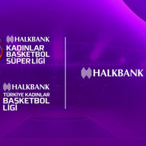 Halkbank, Kadınlar Basketbol Süper Ligi ve Kadınlar Basketbol Ligi’nin isim sponsoru oldu