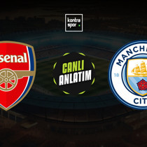 CANLI YAYIN | Arsenal - Manchester City
