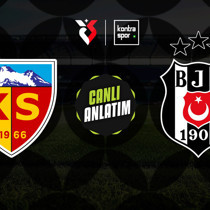 CANLI YAYIN | Kayserispor - Beşiktaş (Süper Lig)