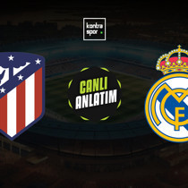 CANLI | Atletico Madrid - Real Madrid