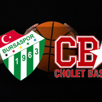 Bursaspor - Cholet maçı saat kaçta?