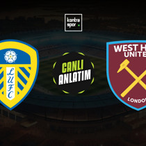 Leeds United - West Ham United maçı ne zaman?