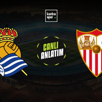 Real Sociedad - Sevilla maçı ne zaman?