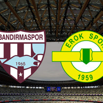 Bandırmaspor - Esenler Erokspor maçı ne zaman?