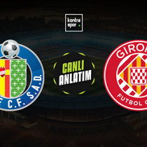 Getafe - Girona maçı ne zaman?