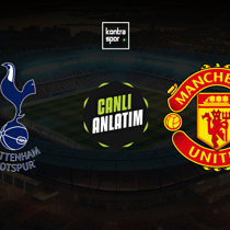 Tottenham - Manchester United maçı ne zaman?
