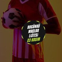 BUGÜNKÜ MAÇLAR LİSTESİ