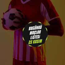 BUGÜNKÜ MAÇLAR LİSTESİ