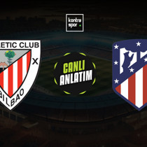 Athletic Bilbao - Atletico Madrid maçı ne zaman?