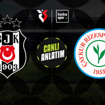 CANLI | Beşiktaş - Rizespor (Trendyol Süper Lig)