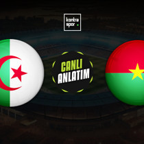 CANLI | Cezayir - Burkina Faso (Afrika Uluslar Kupası)