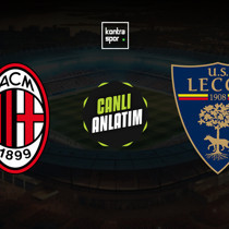 CANLI | Milan - Lecce (İtalya Serie A)