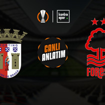 CANLI | Braga - Nottingham Forest (UEFA Avrupa Ligi)