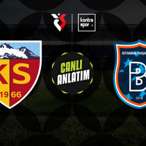 CANLI | Başakşehir zorlu Kayserispor deplasmanında!