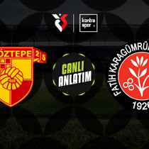 CANLI | Göztepe - Fatih Karagümrük (Trendyol Süper Lig)