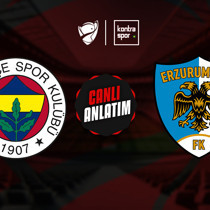 CANLI | Fenerbahçe - Erzurumspor FK (Ziraat Türkiye Kupası)