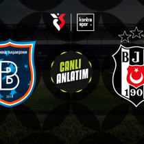 CANLI | Başakşehir - Beşiktaş (Trendyol Süper Lig)