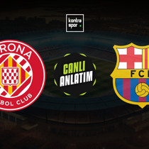 CANLI | Girona - Barcelona (İspanya La Liga)