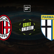 CANLI | Milan - Parma (İtalya Serie A)