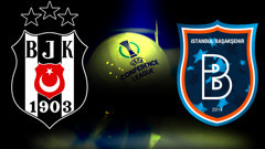 Beşiktaş ve Başakşehir'in UEFA Konferans Ligi'ndeki muhtemel rakipleri belli oldu