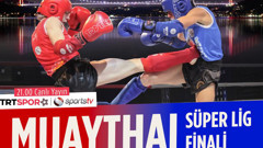 Muaythai Süper Lig Finali 16 Ağustos'ta Yeşilay Genel Merkezi Sepetçiler Kasrı’nda