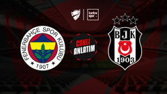 CANLI ANLATIM | Fenerbahçe - Beşiktaş (Ziraat Türkiye Kupası)