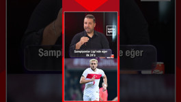 Volkan Kılıç: Başkan Dursun Özbek, Galatasaray eğer Şampiyonlar Ligi'nde ilk 24'e kalırsa ona göre..