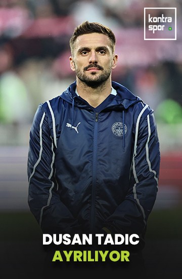 Dusan Tadic, Fenerbahçe'den ayrılıyor
