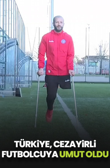 Türkiye, Cezayirli ampute futbolcuya umut oldu