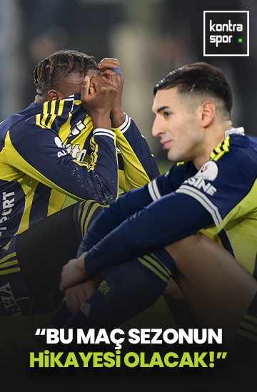 Nebil Evren: Bu maç sezonun hikayesi olacak!