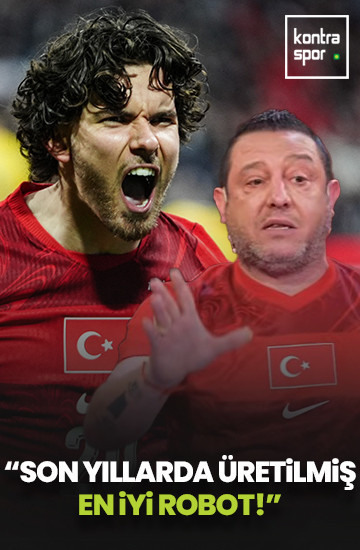 Nihat Kahveci: Ferdi Kadıoğlu son yılların üretilmiş en iyi robotu!