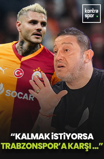 Nihat Kahveci: Mauro Icardi kalmak istiyorsa Trabzonspor karşısında oynayacak!