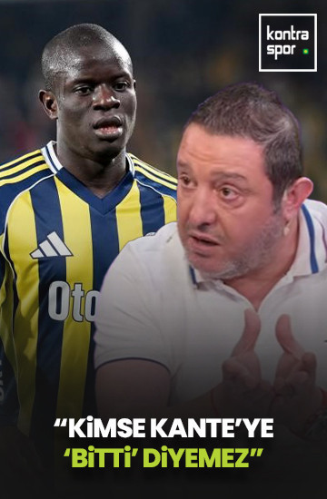 Nihat Kahveci: Kimse N'Golo Kante'ye 'Bitti' diyemez!