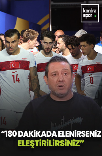 Nihat Kahveci: 180 dakikada elenirseniz eleştirilirsiniz!