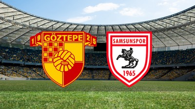 Göztepe - Samsunspor maçı ne zaman?