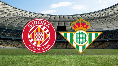 Girona - Real Betis maçı ne zaman?